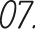 07