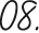 08